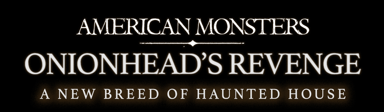 Onionhead’s Revenge Haunted House